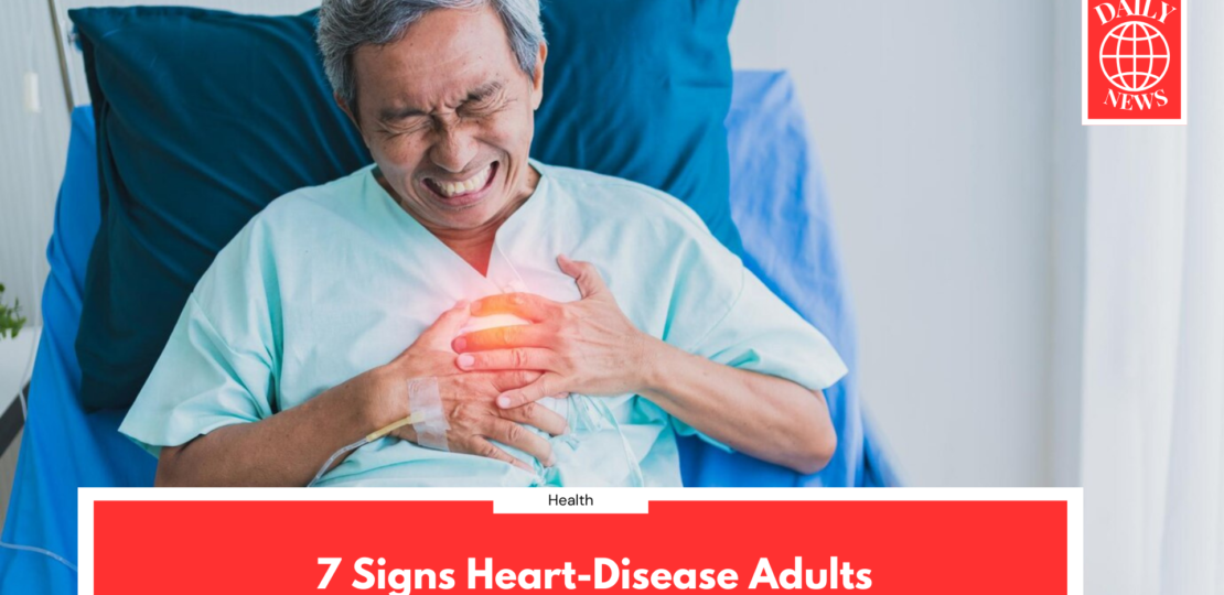 7 Signs Heart-Disease Adults