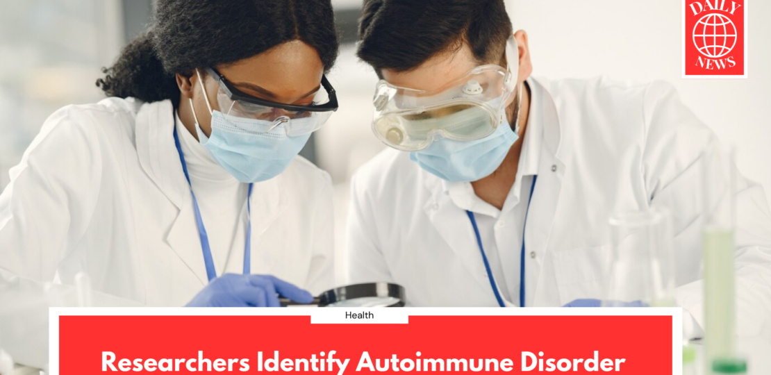 Researchers Identify Autoimmune Disorder