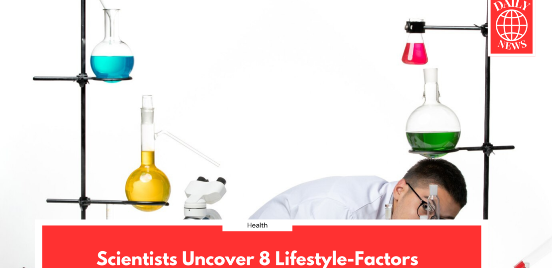 Scientists Uncover 8 Lifestyle-Factors