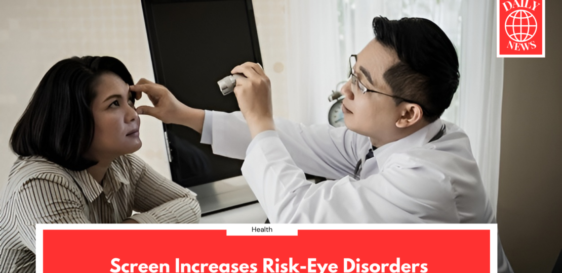 Screen Increases Risk-Eye Disorders